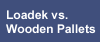 Loadek vs. Wooden Pallets